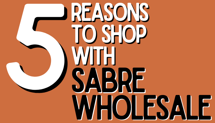 5 Reasons to Shop with Sabre Wholesale